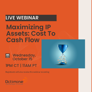 Maximizing IP Assets Cost to Cash Flow Live Webinar