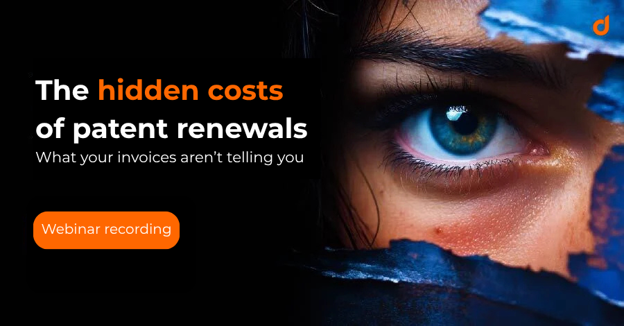 The hidden costs of patent renewals What your invoices aren’t telling you