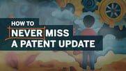 How to never miss a patent update again 