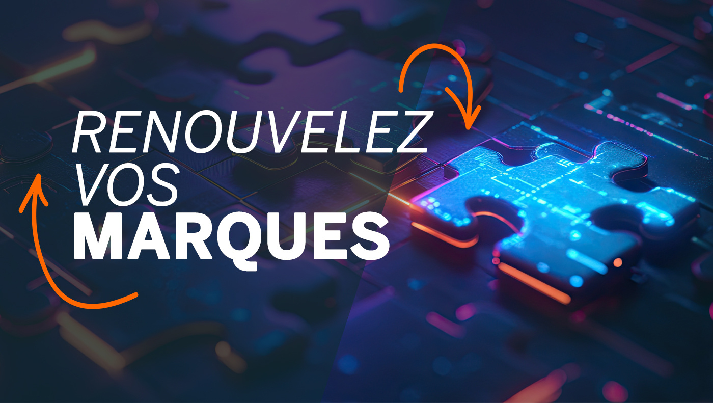 Renouvelez vos marques en toute simplicité